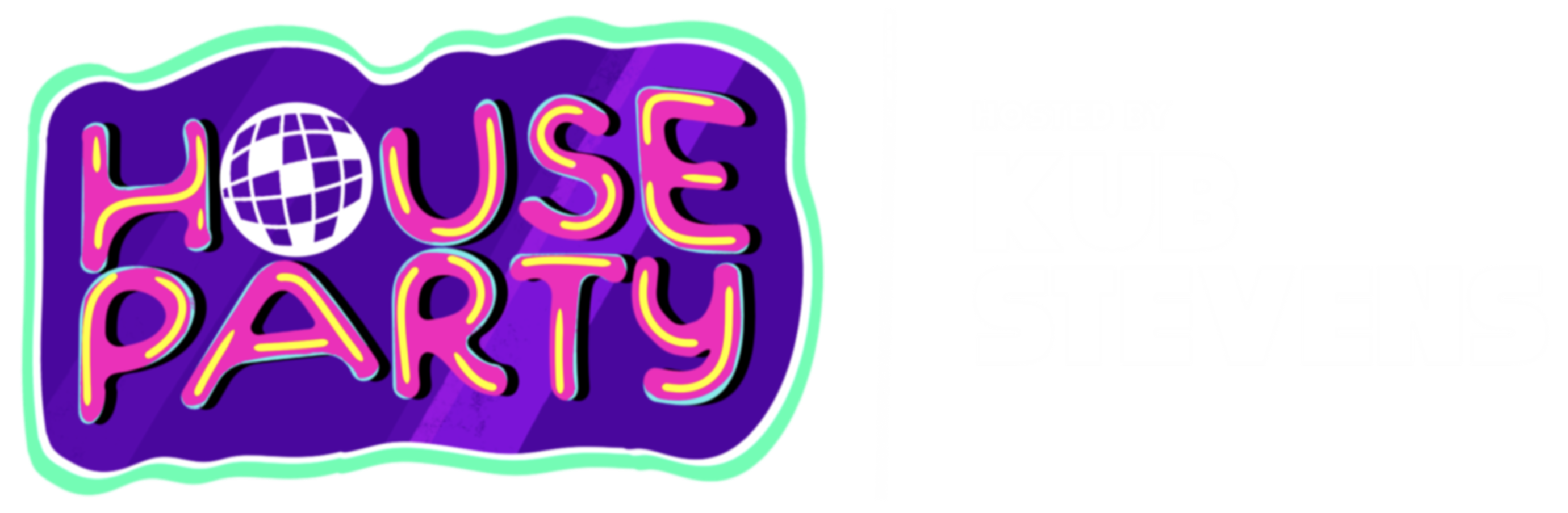 House Party: Hosted by Kub Stevens